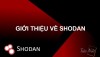 Bải 1 - Giới thiệu về Shodan